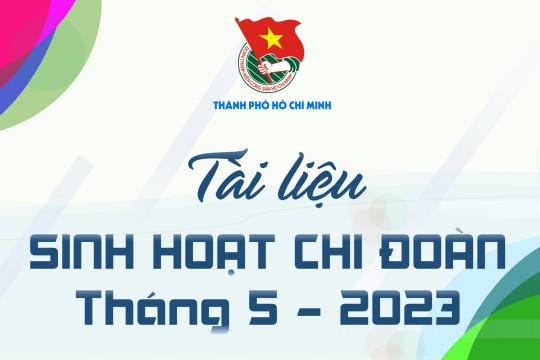 Đoàn Tổng ty Bến Thành giới thiệu tài liệu sinh hoạt chi đoàn tháng 05 năm 2023