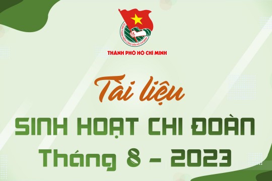 Đoàn Tổng Công ty Bến Thành giới thiệu tài liệu sinh hoạt tháng 08 năm 2023